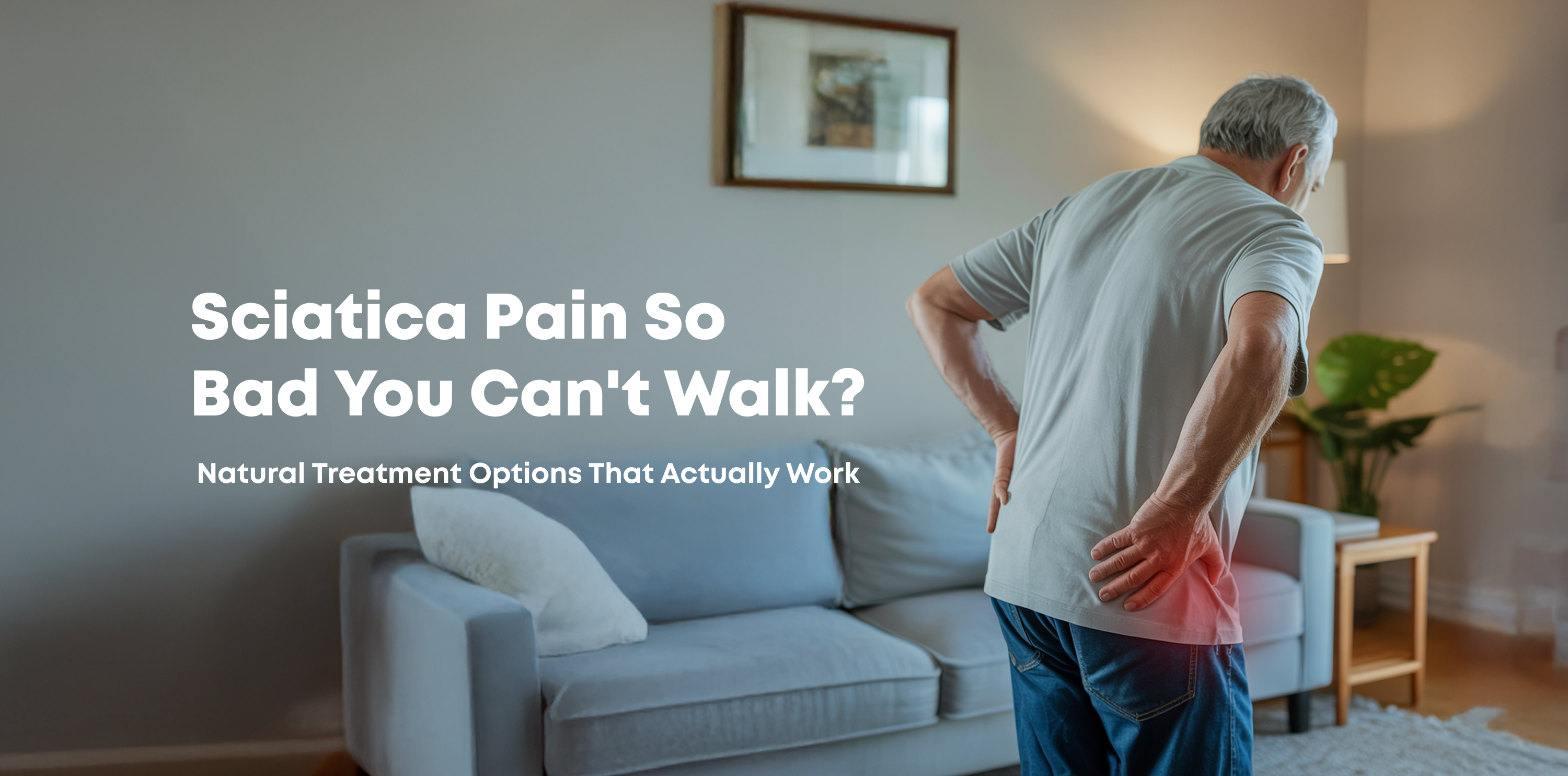 Sciatica Pain So Bad You Can't Walk? Natural Treatment Options That Actually Work