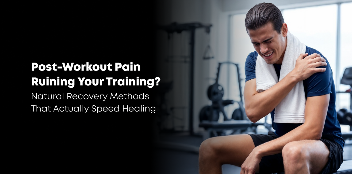 Post-Workout Pain Ruining Your Training? Natural Recovery Methods That Actually Speed Healing